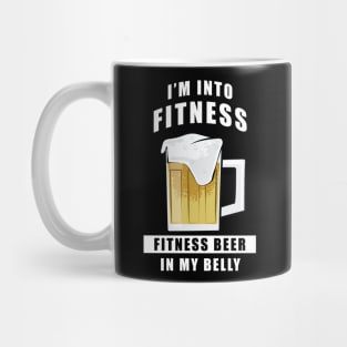 I'm Into Fitness, Fitness Beer In My Belly - Funny Mug